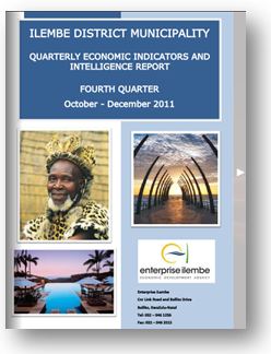 ILEMBE DISTRICT MUNICIPALITY QUARTERLY ECONOMIC INDICATORS AND INTELLIGENCE REPORT FOURTH QUARTER October - December 2011