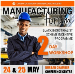 Durban Chamber - Manufacturing  Business Forum - 24 & 25 May