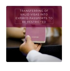 XPATWEB - Transferring of Valid Visas into Expired Passports to be Restricted	